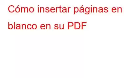 Cómo insertar páginas en blanco en su PDF