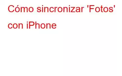 Cómo sincronizar 'Fotos' con iPhone