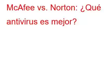 McAfee vs. Norton: ¿Qué antivirus es mejor?