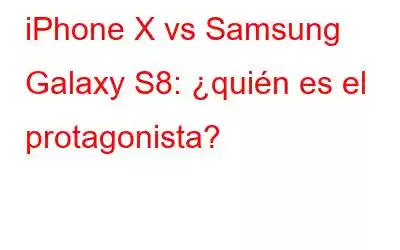 iPhone X vs Samsung Galaxy S8: ¿quién es el protagonista?