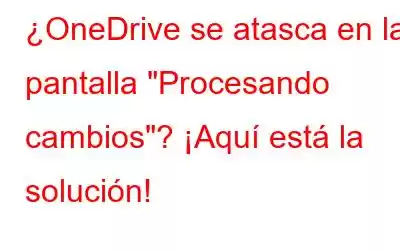 ¿OneDrive se atasca en la pantalla 