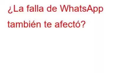 ¿La falla de WhatsApp también te afectó?