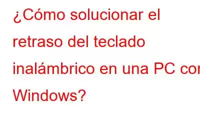 ¿Cómo solucionar el retraso del teclado inalámbrico en una PC con Windows?