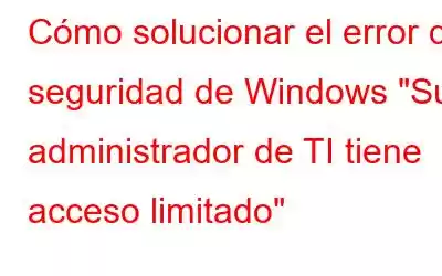 Cómo solucionar el error de seguridad de Windows 