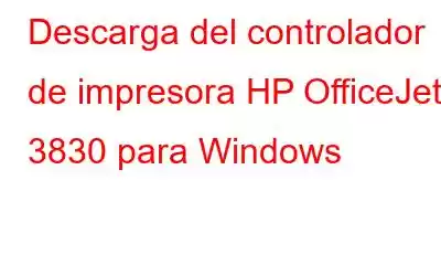 Descarga del controlador de impresora HP OfficeJet 3830 para Windows