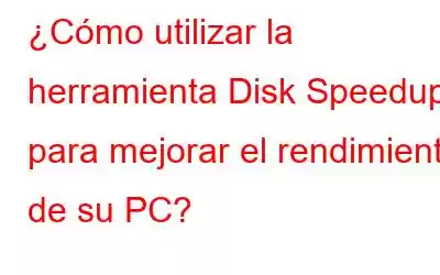 ¿Cómo utilizar la herramienta Disk Speedup para mejorar el rendimiento de su PC?