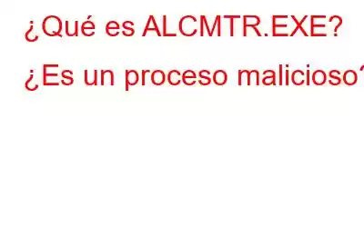 ¿Qué es ALCMTR.EXE? ¿Es un proceso malicioso?