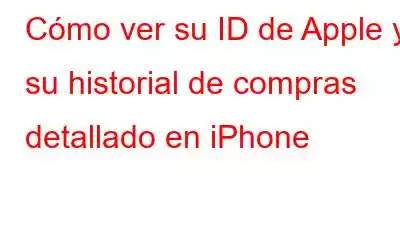 Cómo ver su ID de Apple y su historial de compras detallado en iPhone