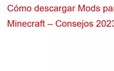 Cómo descargar Mods para Minecraft – Consejos 2023