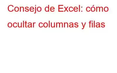 Consejo de Excel: cómo ocultar columnas y filas