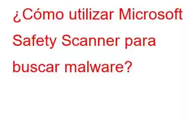 ¿Cómo utilizar Microsoft Safety Scanner para buscar malware?