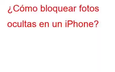 ¿Cómo bloquear fotos ocultas en un iPhone?