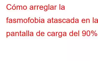 Cómo arreglar la fasmofobia atascada en la pantalla de carga del 90%