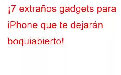 ¡7 extraños gadgets para iPhone que te dejarán boquiabierto!