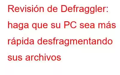 Revisión de Defraggler: haga que su PC sea más rápida desfragmentando sus archivos