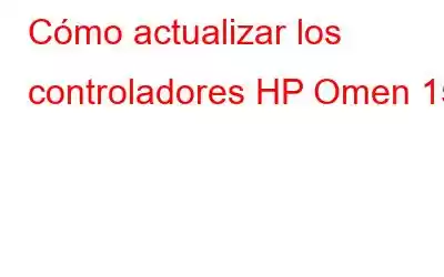 Cómo actualizar los controladores HP Omen 15