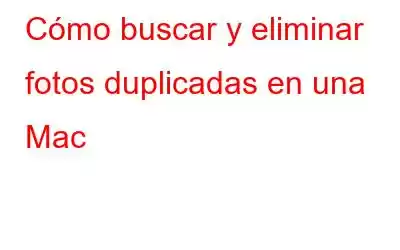 Cómo buscar y eliminar fotos duplicadas en una Mac