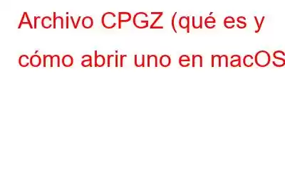 Archivo CPGZ (qué es y cómo abrir uno en macOS)