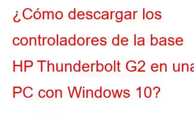 ¿Cómo descargar los controladores de la base HP Thunderbolt G2 en una PC con Windows 10?