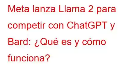 Meta lanza Llama 2 para competir con ChatGPT y Bard: ¿Qué es y cómo funciona?