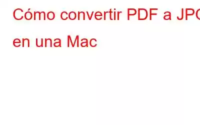 Cómo convertir PDF a JPG en una Mac