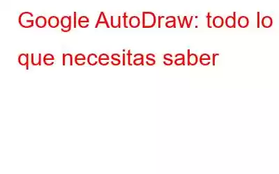 Google AutoDraw: todo lo que necesitas saber