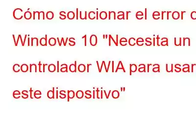 Cómo solucionar el error de Windows 10 