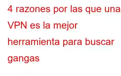 4 razones por las que una VPN es la mejor herramienta para buscar gangas