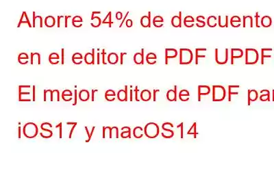 Ahorre 54% de descuento en el editor de PDF UPDF | El mejor editor de PDF para iOS17 y macOS14