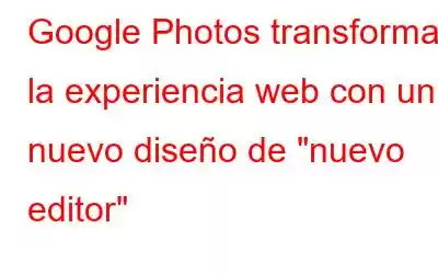 Google Photos transforma la experiencia web con un nuevo diseño de 