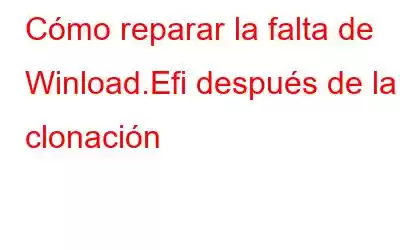 Cómo reparar la falta de Winload.Efi después de la clonación