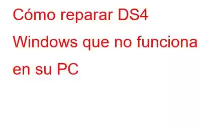 Cómo reparar DS4 Windows que no funciona en su PC