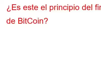 ¿Es este el principio del fin de BitCoin?