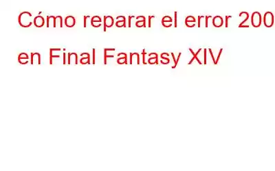 Cómo reparar el error 2002 en Final Fantasy XIV